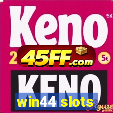 win44 slots